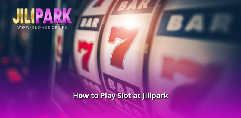 How to Play Slot at Jilipark