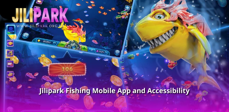 Jilipark Fishing Mobile App and Accessibility